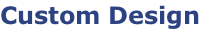 Custom Design